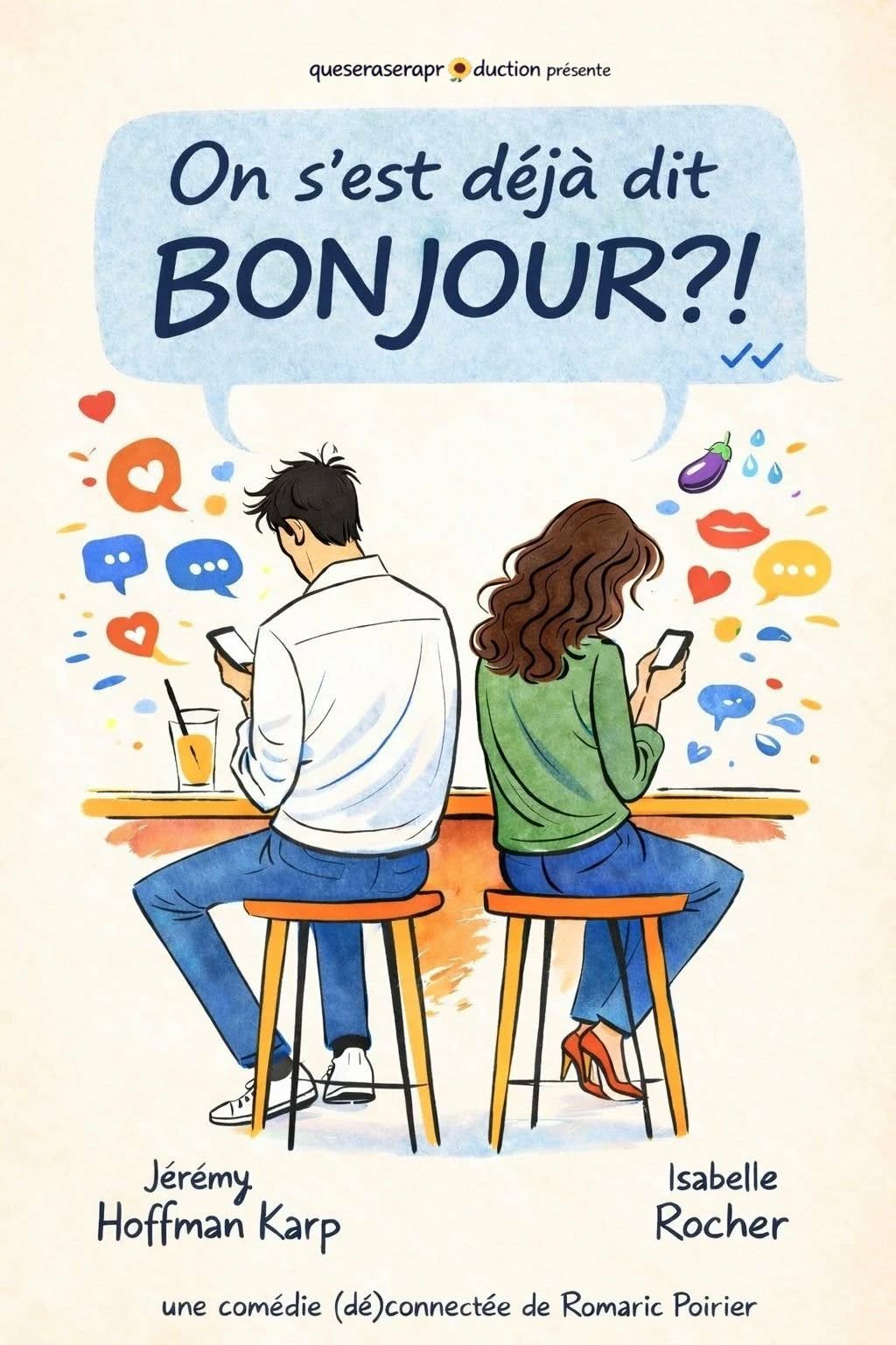 ON S'EST DÉJÀ DIT BONJOUR ?! vendredi 26 et samedi 27 mars 2027 à 20h30 et dimanche 28 mars 2027 à 17h