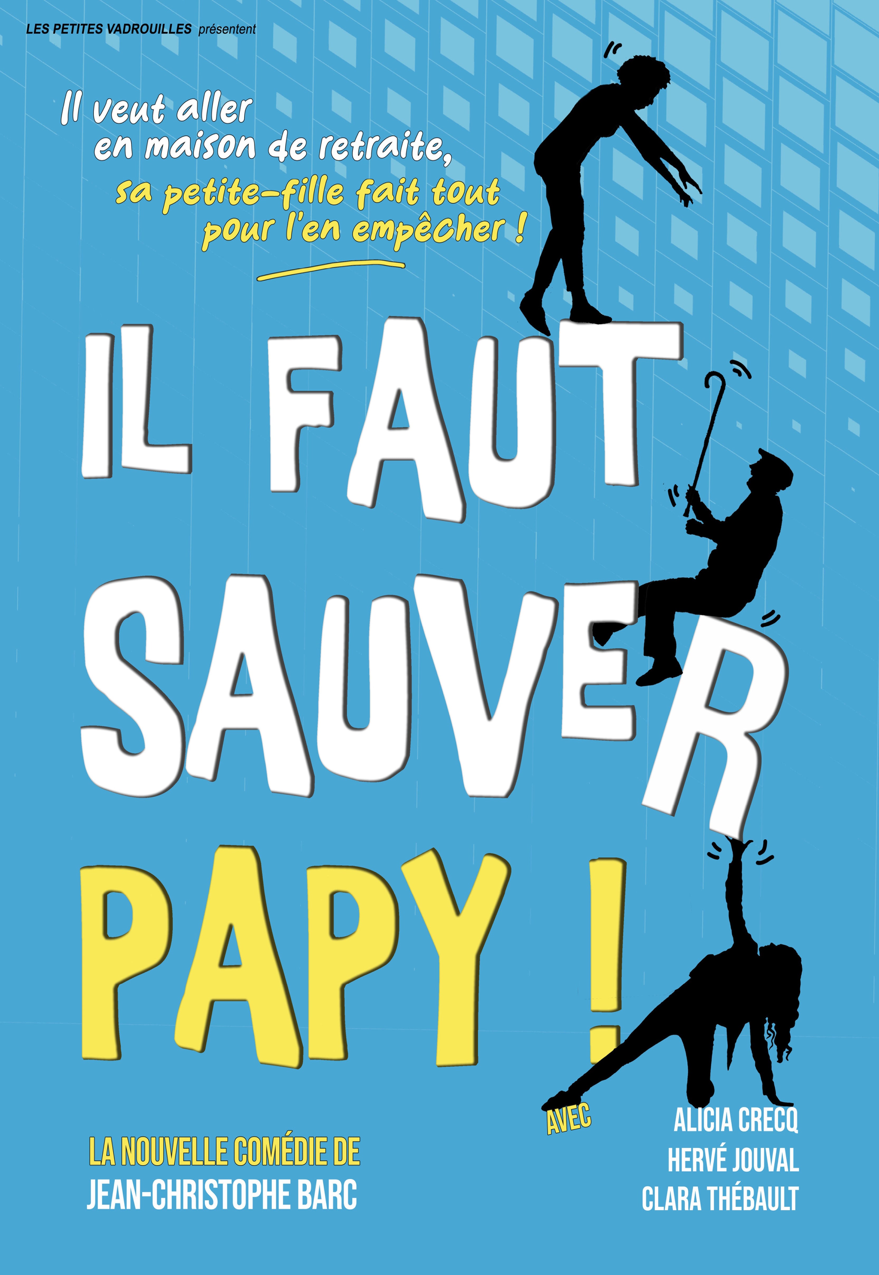 IL FAUT SAUVER PAPY vendredi 06 et samedi 07 mars à 21h et dimanche 08 mars à 17h