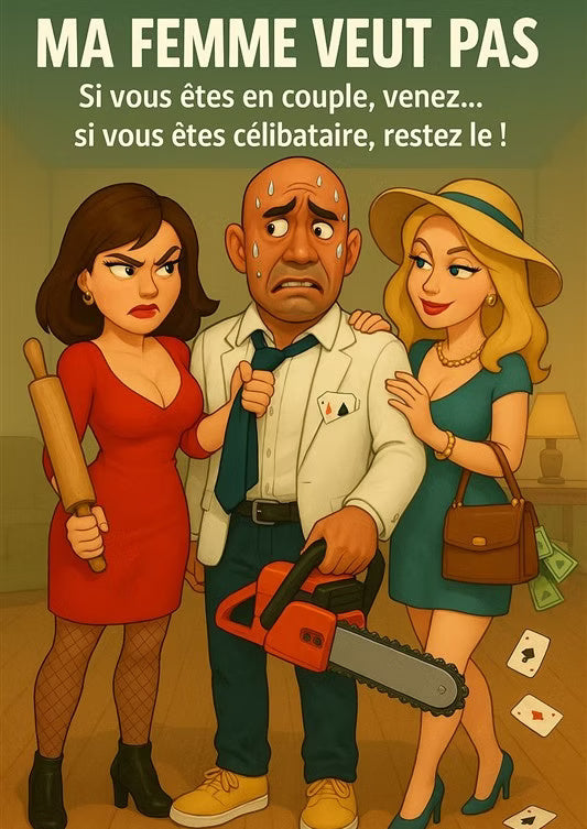 MA FEMME VEUT PAS 26 et 27 septembre à 21h et 28 septembre à 17h